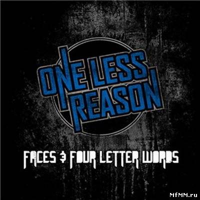 One Less Reason - Faces & Four Letter Words (2011)