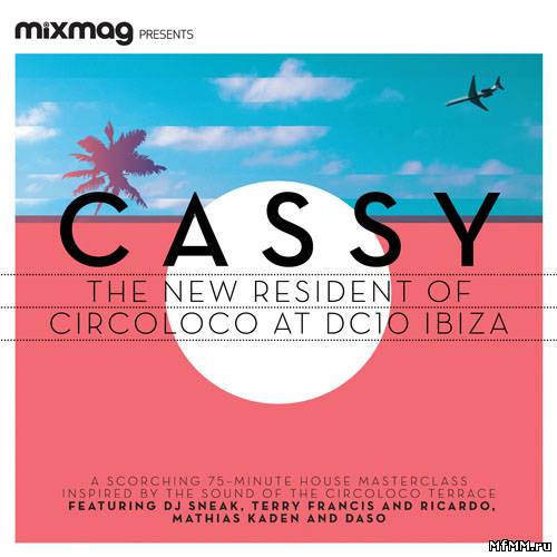 VA – Mixmag Presents Cassy The New Resident Of Circoloco At DC10 Ibiza