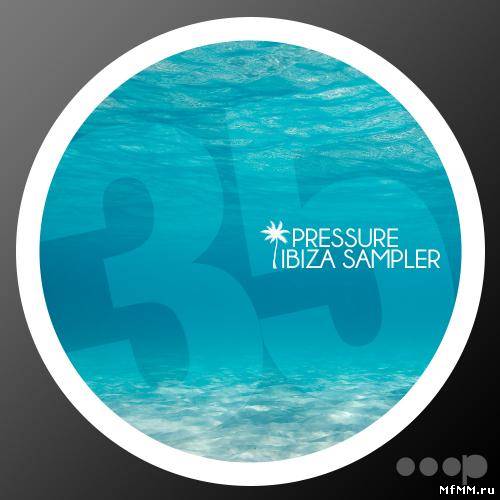 VA - Pressure Ibiza Sampler (2011)