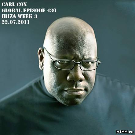 Carl Cox - Global Episode 436 Ibiza Week 3 - 22.07.2011