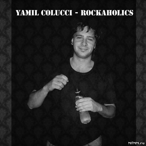 Yamil Colucci - Rockaholics 25-07-2011