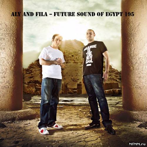 Aly and Fila – Future Sound Of Egypt 195 (2011)