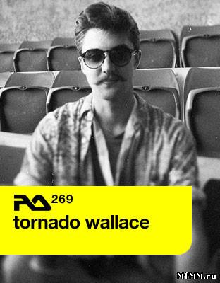 Tornado Wallace – RA Podcast 269