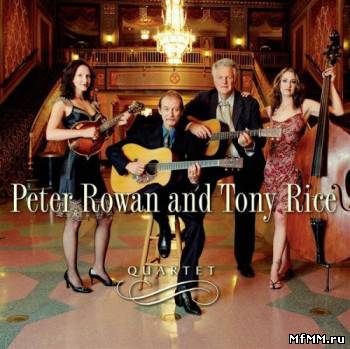 Peter Rowan and Tony Rice - Quartet (2007)