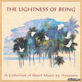 Anugama - The Lightness of Being (1996)