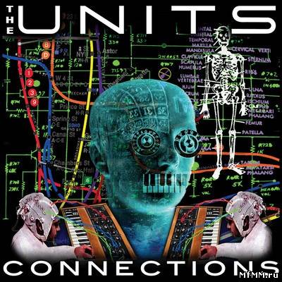 The Units - Connections (Incl. Vaghe Stelle & Sinner DC) (2011)