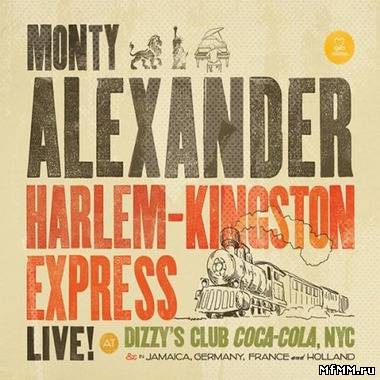 Monty Alexander - Harlem-Kingston Express Live! (2011)