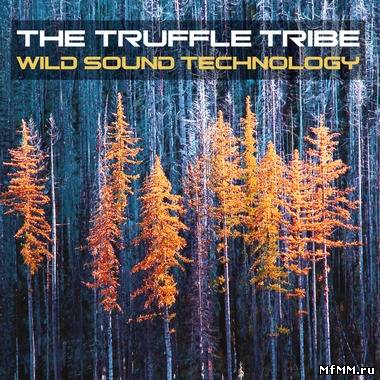 The Truffle Tribe - Wild Sound Technology (2011)