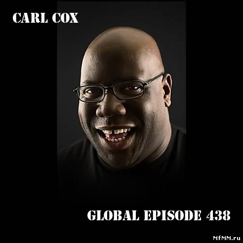 Carl Cox – Global Episode 438 05 August 2011 Ibiza Week 5