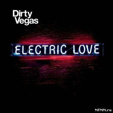 Dirty Vegas - Electric Love (2011)