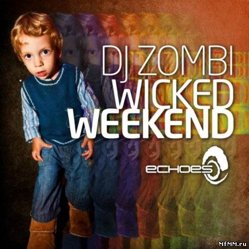 VA - Wicked Weekend: Compiled By DJ Zombi (2011)