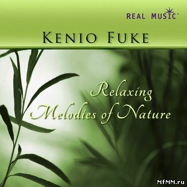 Kenio Fuke - Relaxing Melodies of Nature (2011)