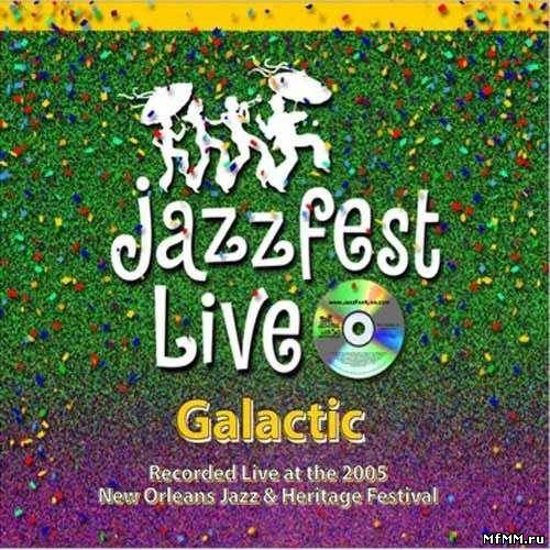 Galactic - Jazz Fest Live 2005 (2005)