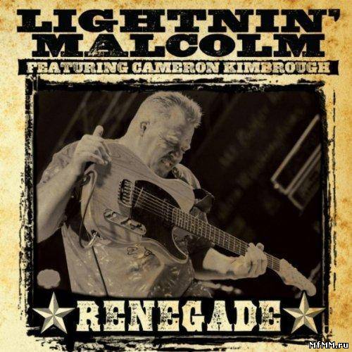 Lightnin' Malcolm - Renegade (2011)