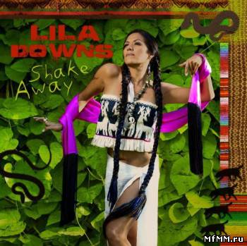 Lila Downs - Shake Away (2008)