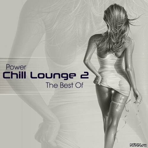 VA - Power Chill Lounge 2. The Best Of (2011)