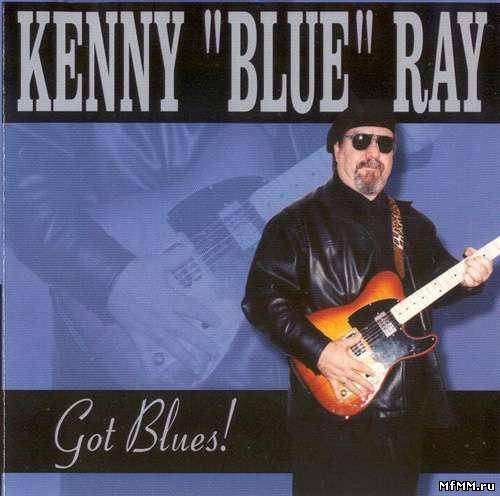 Kenny Blue Ray - Got Blues (2002)