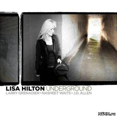 Lisa Hilton - Underground (2011)