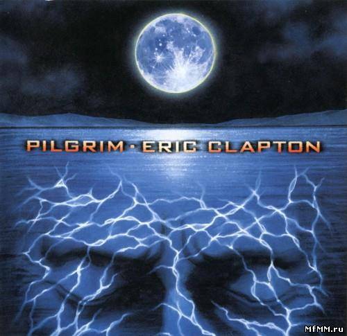 Eric Clapton - Pilgrim (Canadian Edition) (1998)