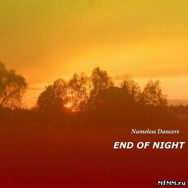 Nameless Dancers - End Of Night (2011)