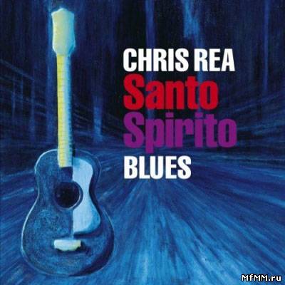 Chris Rea - Santo Spirito Blues 2011