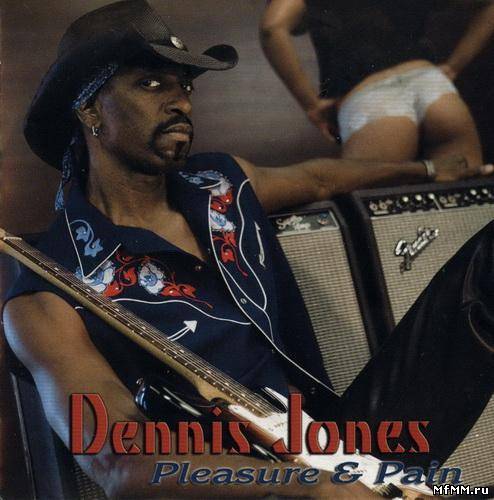 Dennis Jones - Pleasure & Pain (2009)