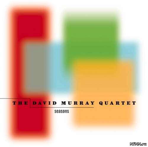 The David Murray Quartet - Seasons (1999)