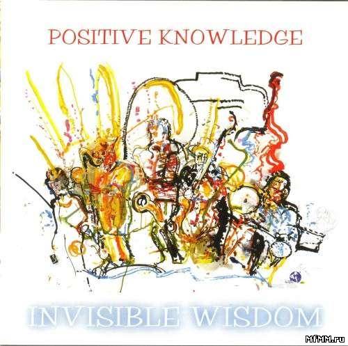 Positive Knowledge - Invisible Wisdom (2006)