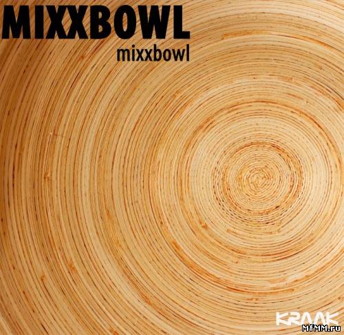 Mixxbowl - Mixxbowl (2011)