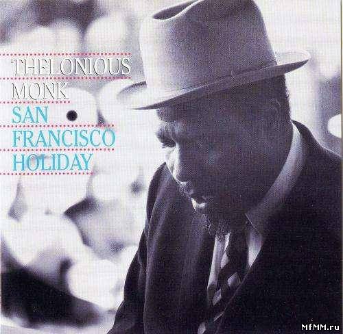 Thelonious Monk - San Francisco Holiday (1992)