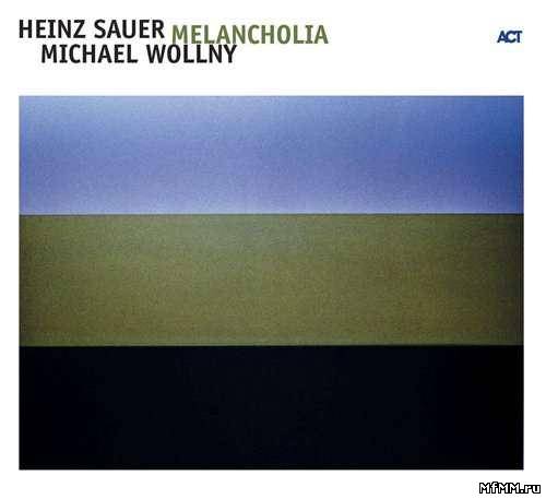 Heinz Sauer & Michael Wollny - Melancholia (2005)