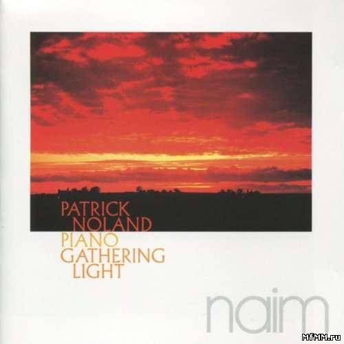 Patrick Noland - Piano Gathering Light (1995)