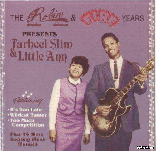 Tarheel Slim & Little Ann - The Robin &Fire Years (1987)