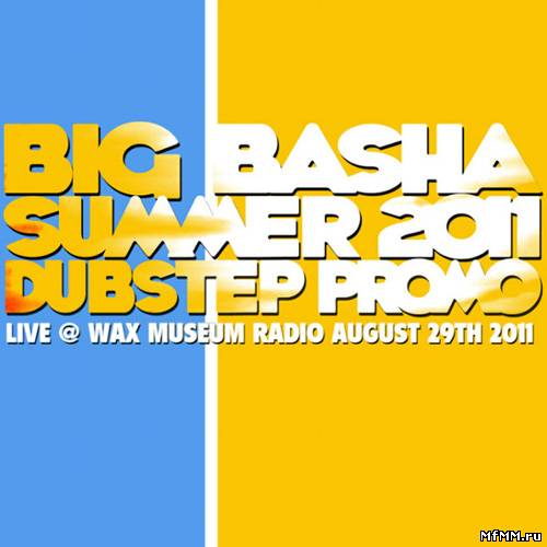 Big Basha – Summer 2011 Dubstep Promo