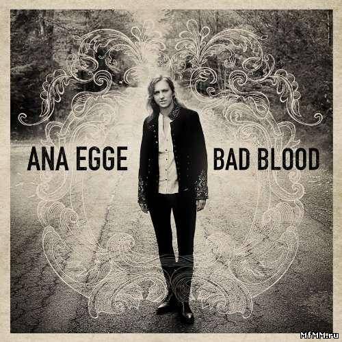 Ana Egge - Bad Blood (2011)