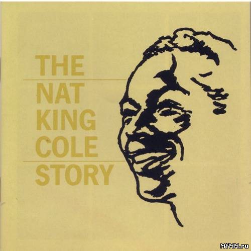 Nat King Cole - The Nat King Cole Story (1961/2011)