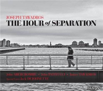 Joseph Tawadros - The Hour of Separation (2010)