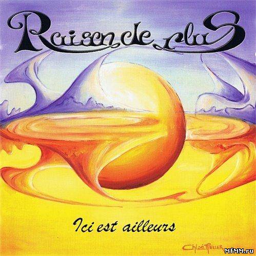 Raison De Plus - Ici Est Ailleurs (2001)