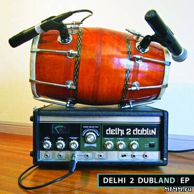 Delhi 2 Dublin - Delhi 2 Dubland EP (2011)