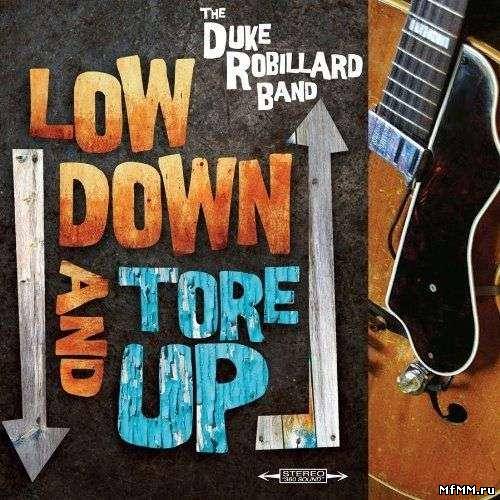 The Duke Robillard Band - Low Down & Tore Up (2011)