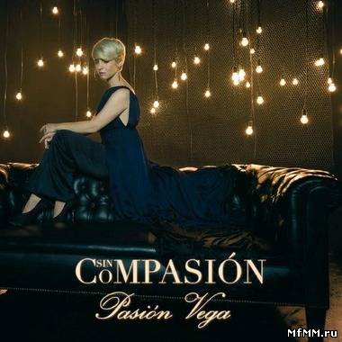 Pasion Vega - Sin Compasion (2011)