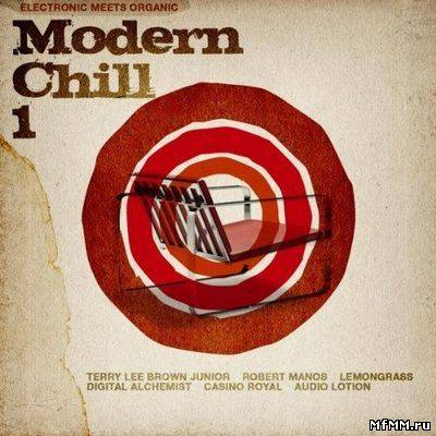 VA - Modern Chill Vol.1: Electronic Meets Organic (2011)