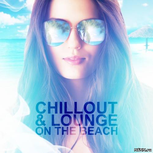 VA - Hardage, Sky - Chillout & Lounge On The Beach (2011)