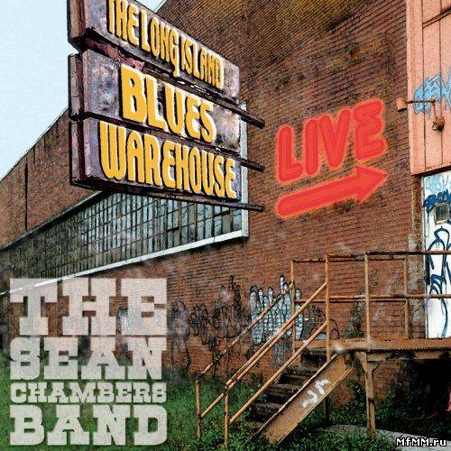 The Sean Chambers Band - Live from the Long Island Blues Warehouse (2011)