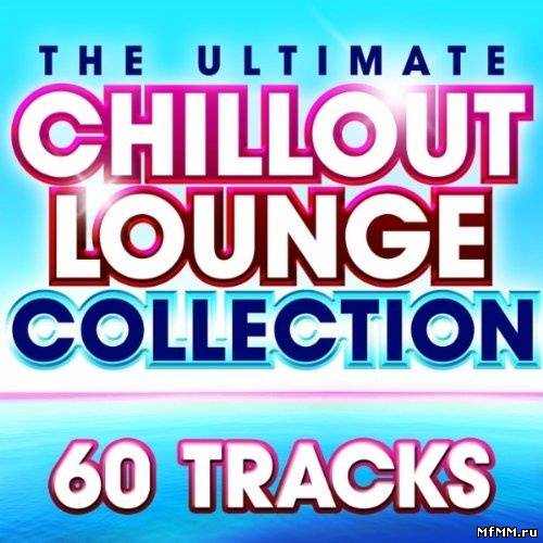 VA - Ultimate Chillout lounge Collection - 60 More Essential Chilled Classics (2011)