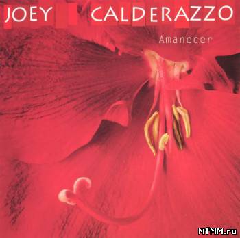 Joey Calderazzo - Amanecer (2007)