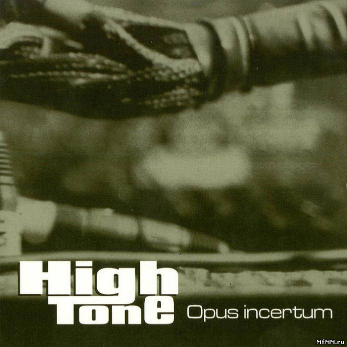 High Tone - Opus Incertum (2000)