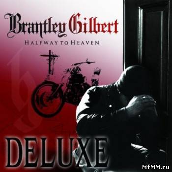 Brantley Gilbert - Halfway To Heaven (Deluxe Edition) (2011)