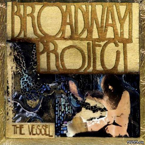 Broadway Project - The Vessel (2004)