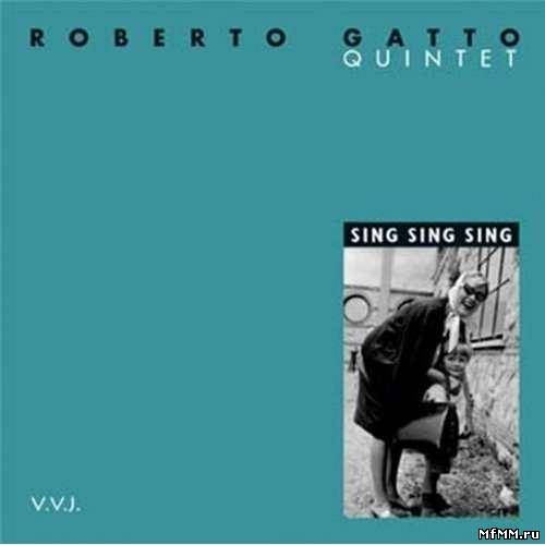 Roberto Gatto Quintet - Sing Sing Sing (1999)